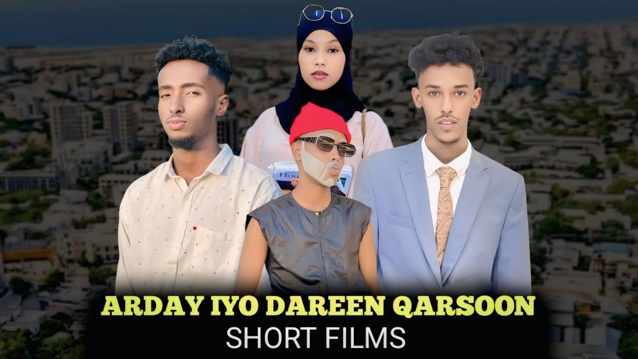SHORT FLIM | ARDAY IYO DAREEN QARSOON..