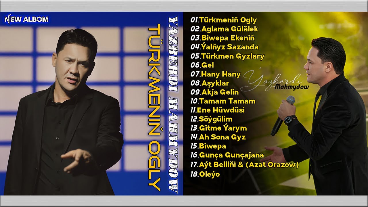 Yazberdi Mahmydow - Türkmeniň Ogly (new albom full 18 song)