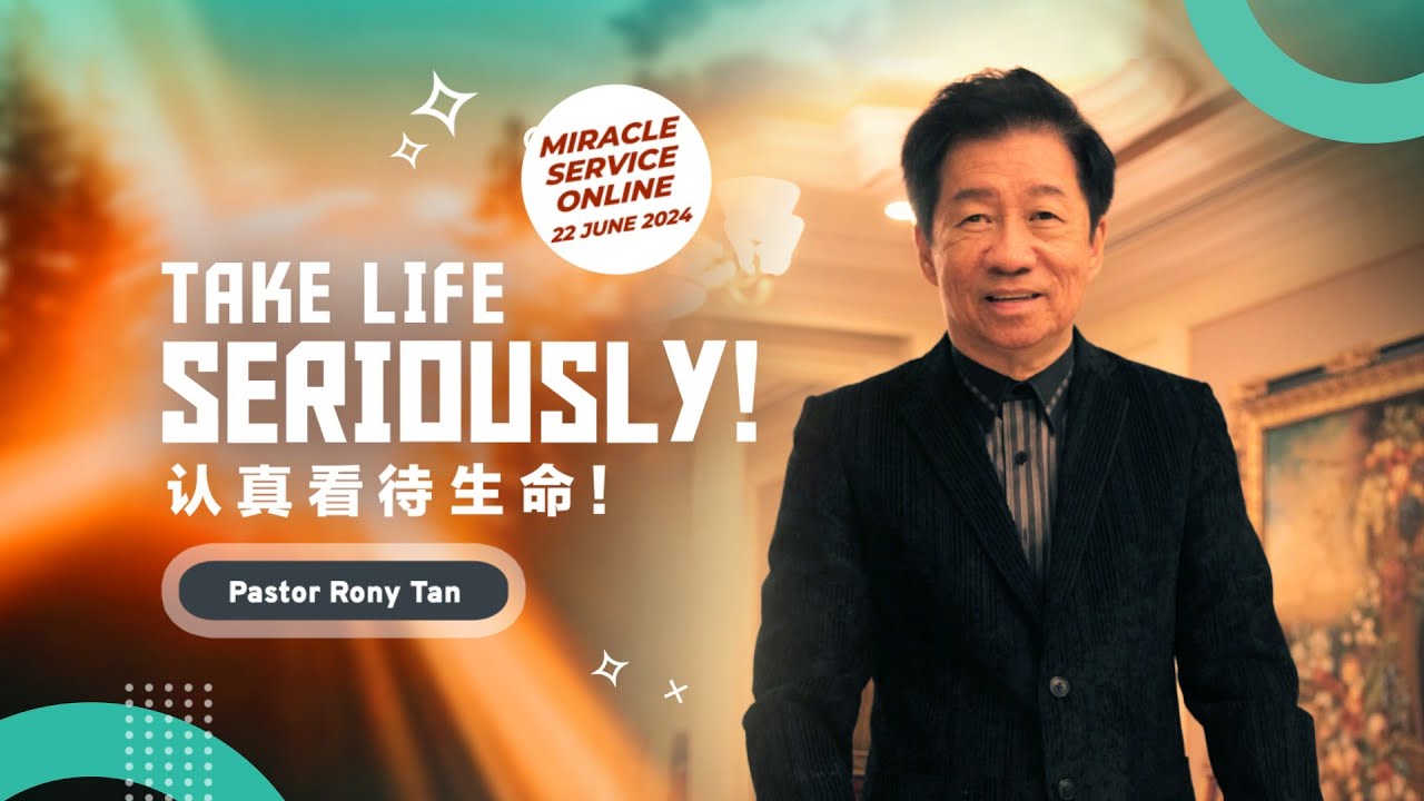 Miracle Service 神迹佈道会 - Take Life Seriously! by Pastor Rony Tan