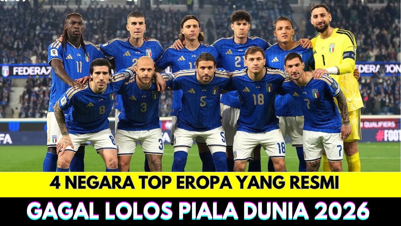 Timnas Italia Tersingkir❗Resmi Ini 4 Negara Top Eropa yang Gagal Lolos Piala Dunia 2026