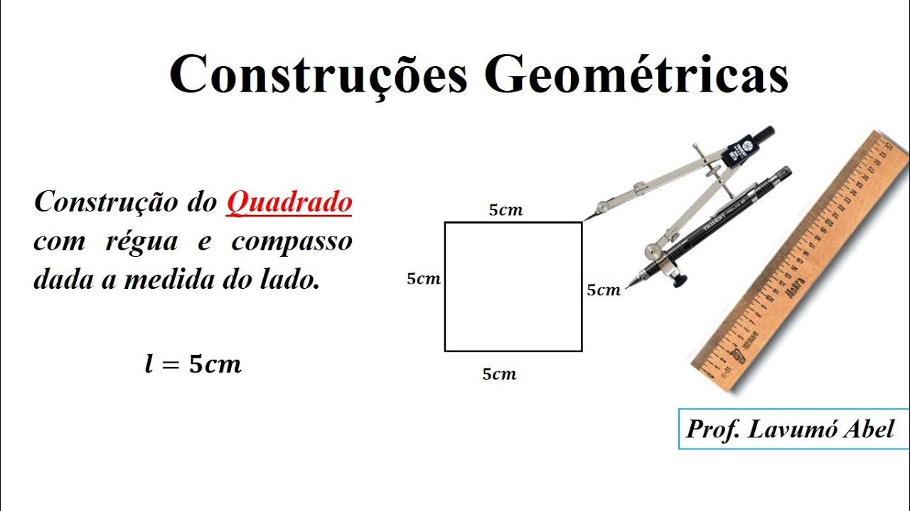 construções geométricas: do quadrado  dadas as medidas usando régua e compasso.
