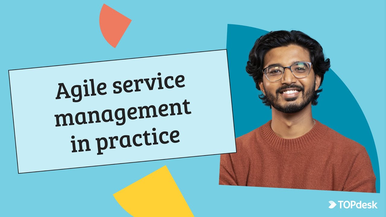 TOPdesk | Applying agile service management: 6 practical tips