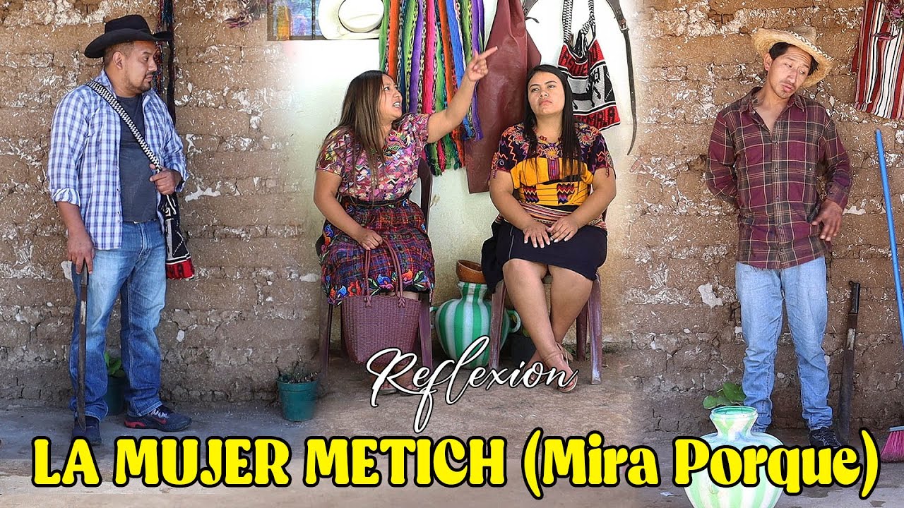 MUJER METICHE (Mira Porque) Reflexión...