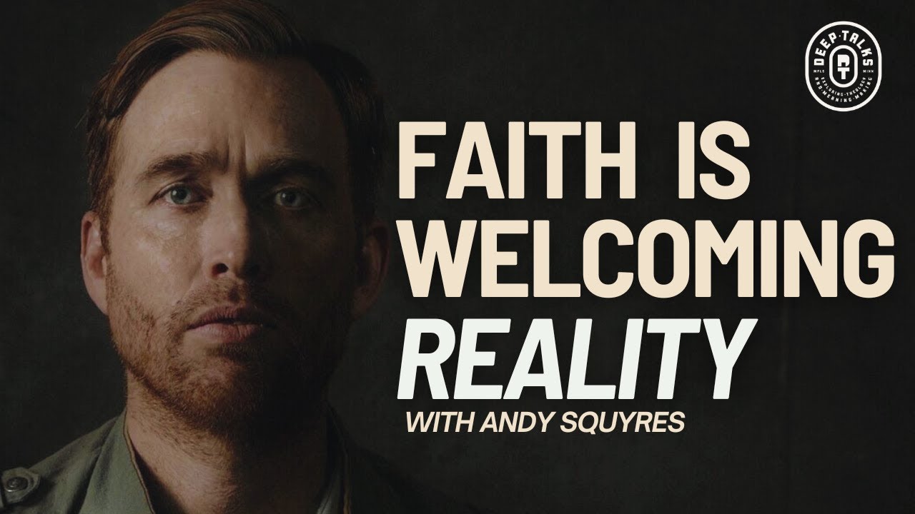 Faith Beyond Nihilism & Naivety | Andy Squyres