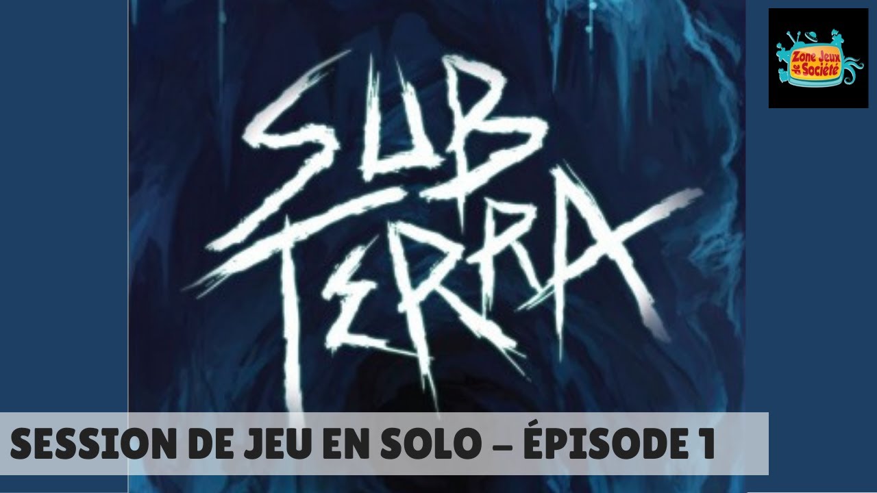 Session de jeu en solo de Sub Terra - Épisode 1