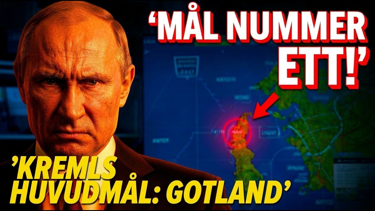 Mål nummer ett! Varför Gotland skulle kunna bli Kremls huvudmål !