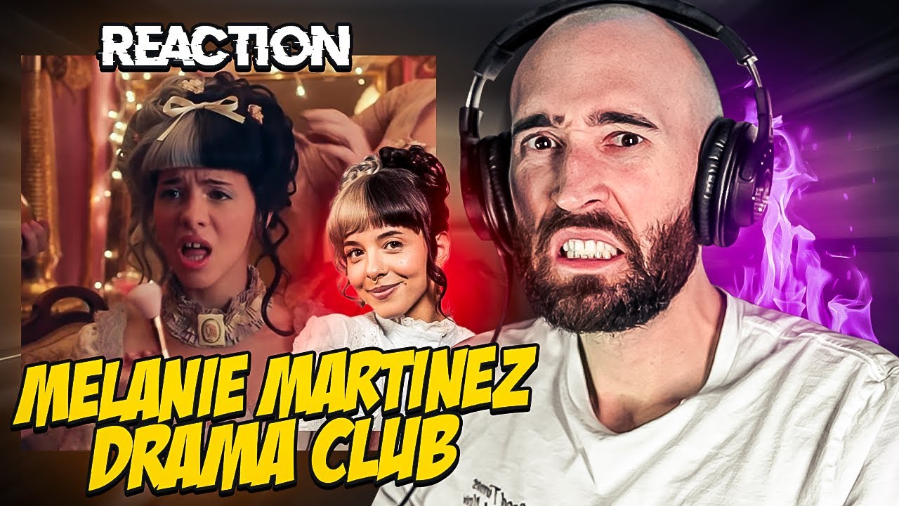 MELANIE MARTINEZ - DRAMA CLUB [FIRST TIME REACTION]