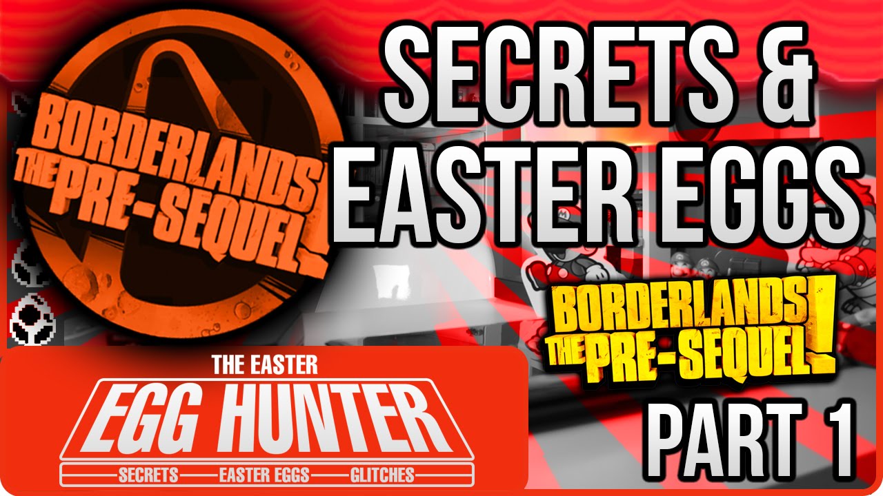 Borderlands The Pre Sequel Easter Eggs Part 1 - The Easter Egg Hunter