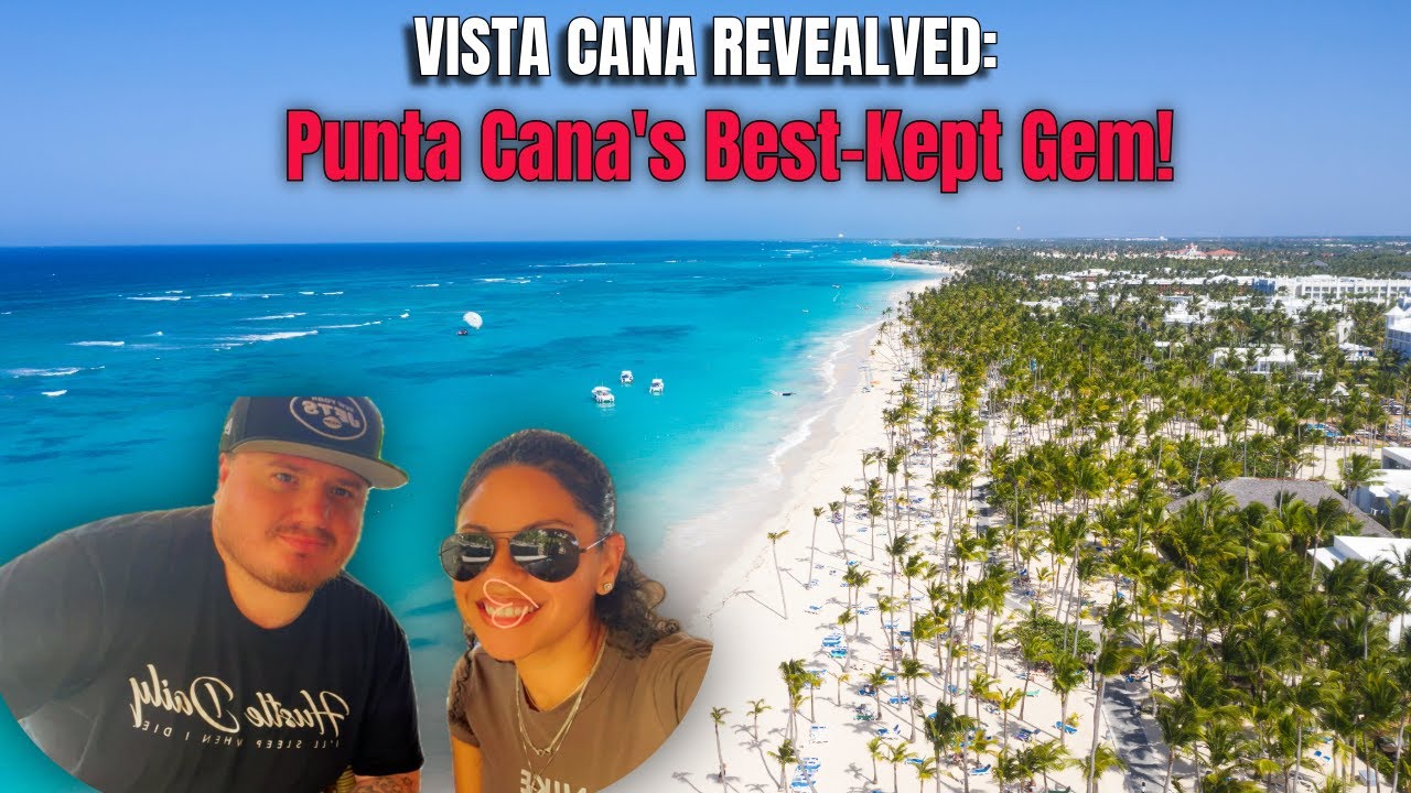 Vista Cana Revealed: Punta Cana's Best-Kept Gem!