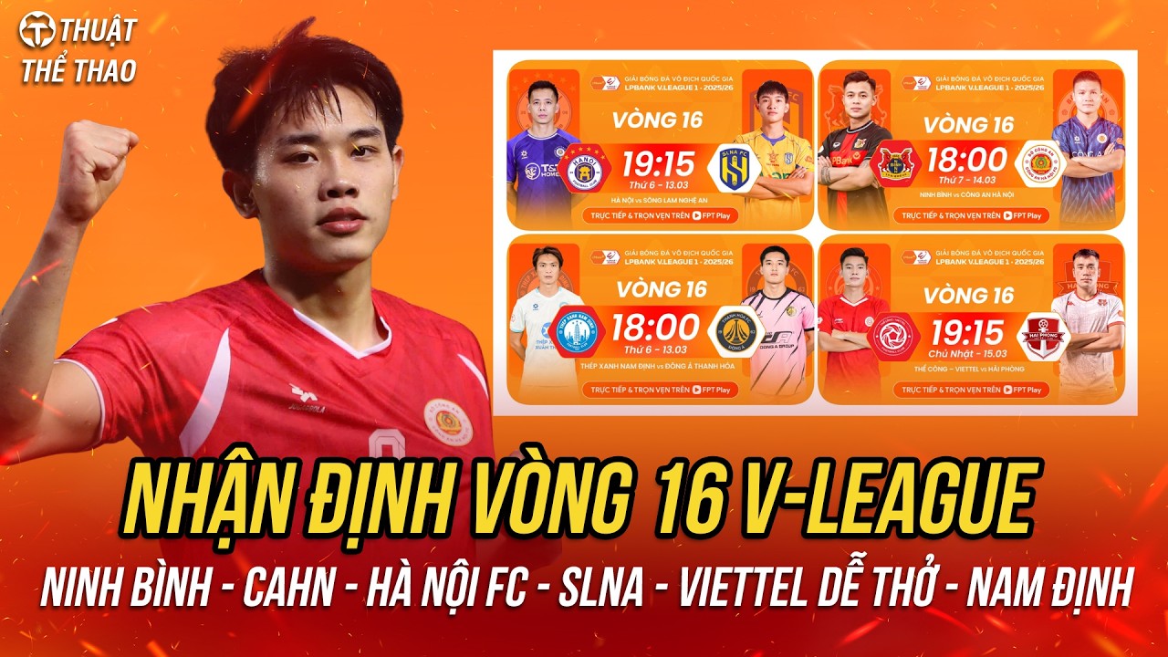 Nhận định vòng 16 V-League 25/26 | Nam Định vs Thanh Hóa, Ninh Bình vs CAHN, Hà Nội FC vs SLNA