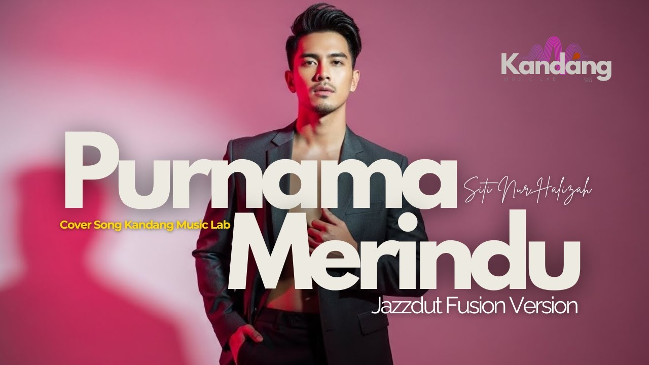 💫 PURNAMA MERINDU – SITI NURHALIZAH – JAZZDUT FUSION VERSION - COVER BY KANDANG MUSIC LAB