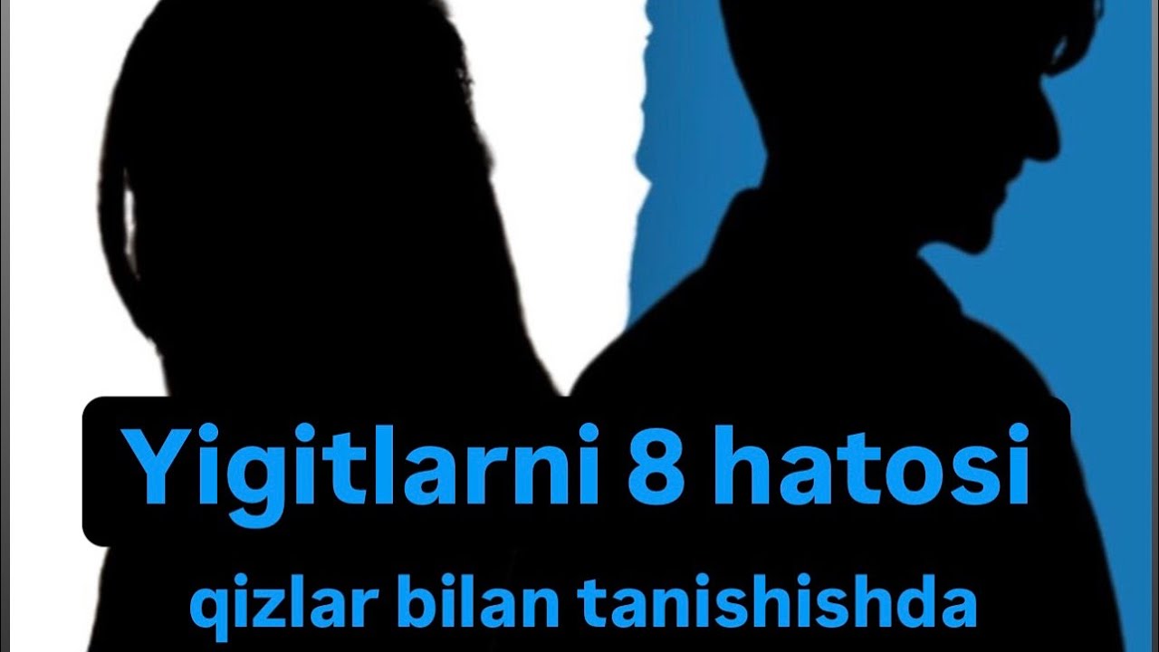 YIGITLARNI QIZLAR BILAN TANISHUVDA QILADIGAN 8 HATOSI!