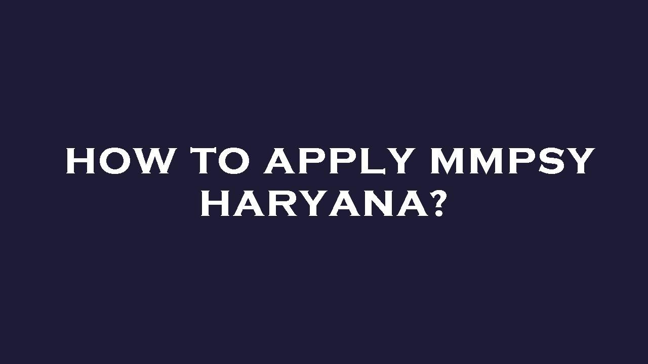 How to apply mmpsy haryana?