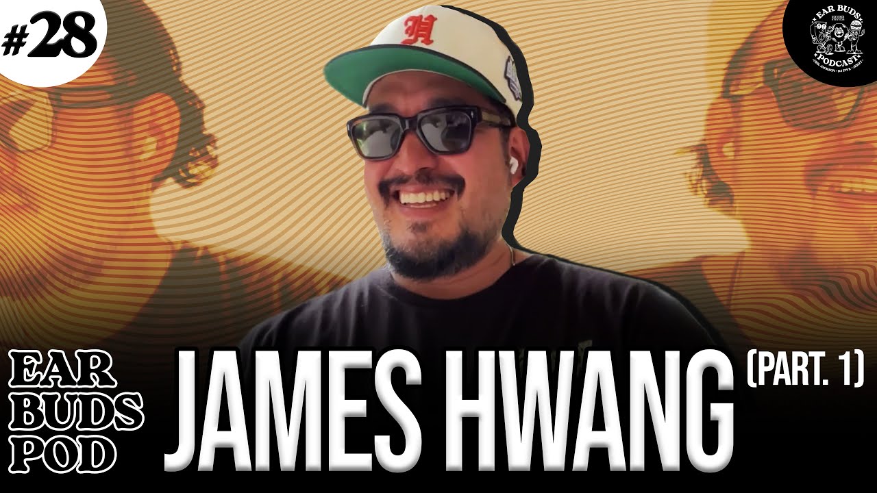 Ear Buds Podcast Episode #28 | With James Hwang (New York) - The Truth About Nightlife