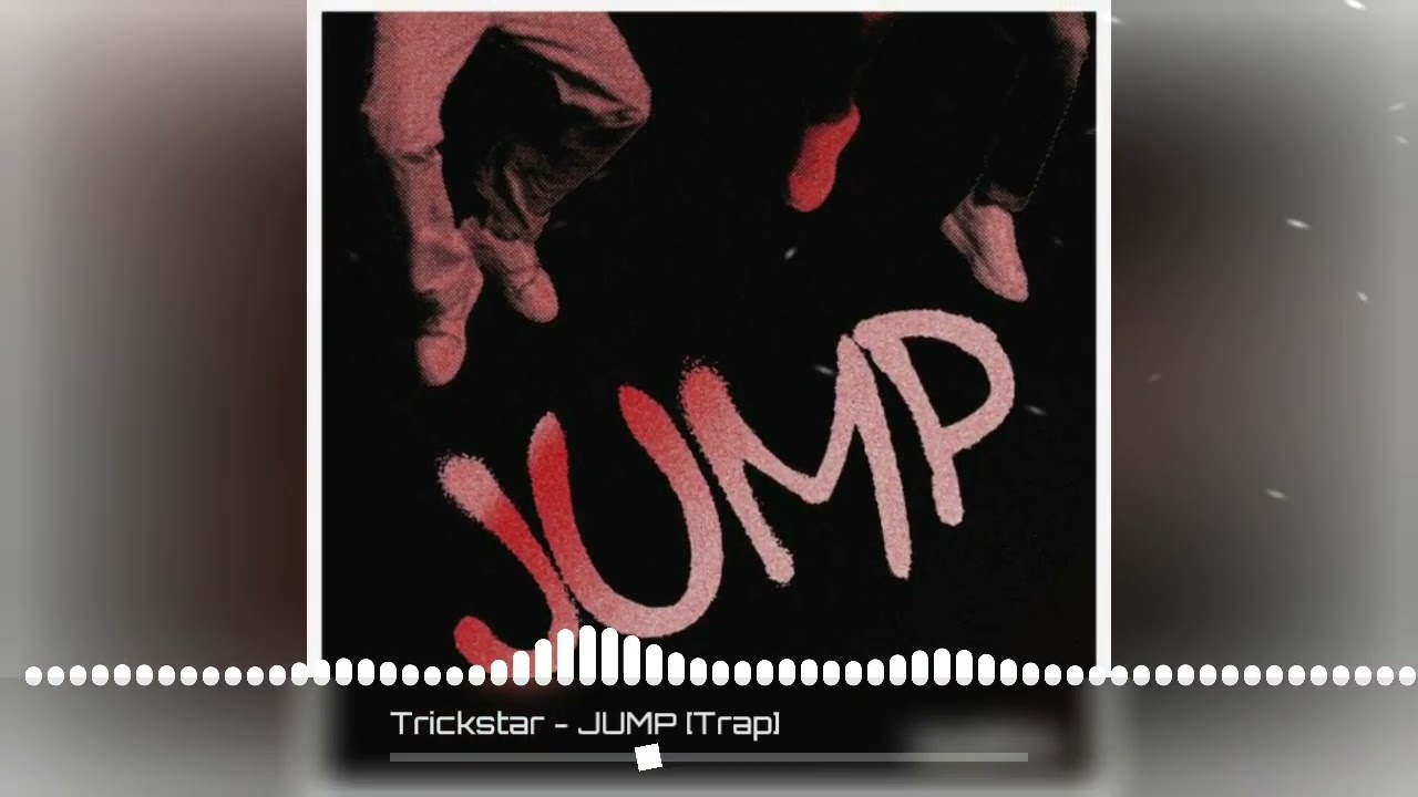 Trickstar - JUMP  [Trap]