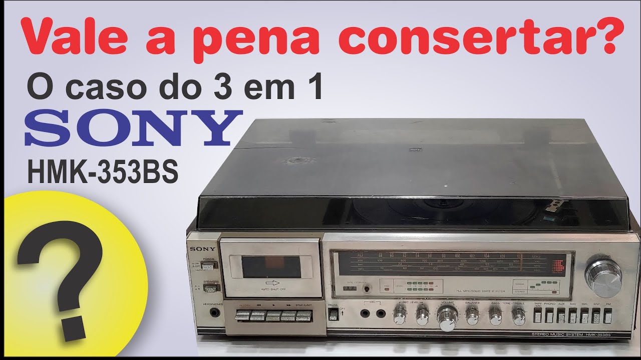 Vale a pena consertar? O caso do Sony 3 em 1 modelo HMK-353BS