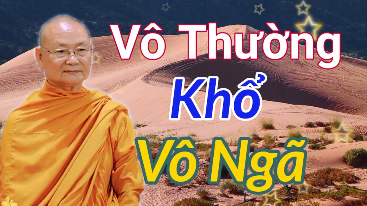 Vô Thường - Khổ - Vô Ngã | Thầy Viên Minh giảng | Phật Học Căn Bản