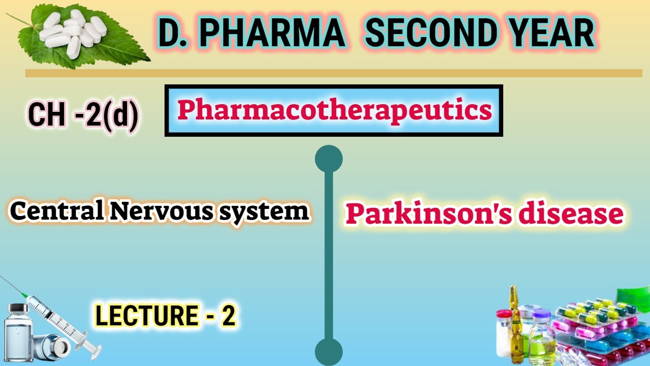 Parkinson disease | CH-2(d) | L-2 | Pharmacotherapeutics |Central nervous system|D.Pharm second year
