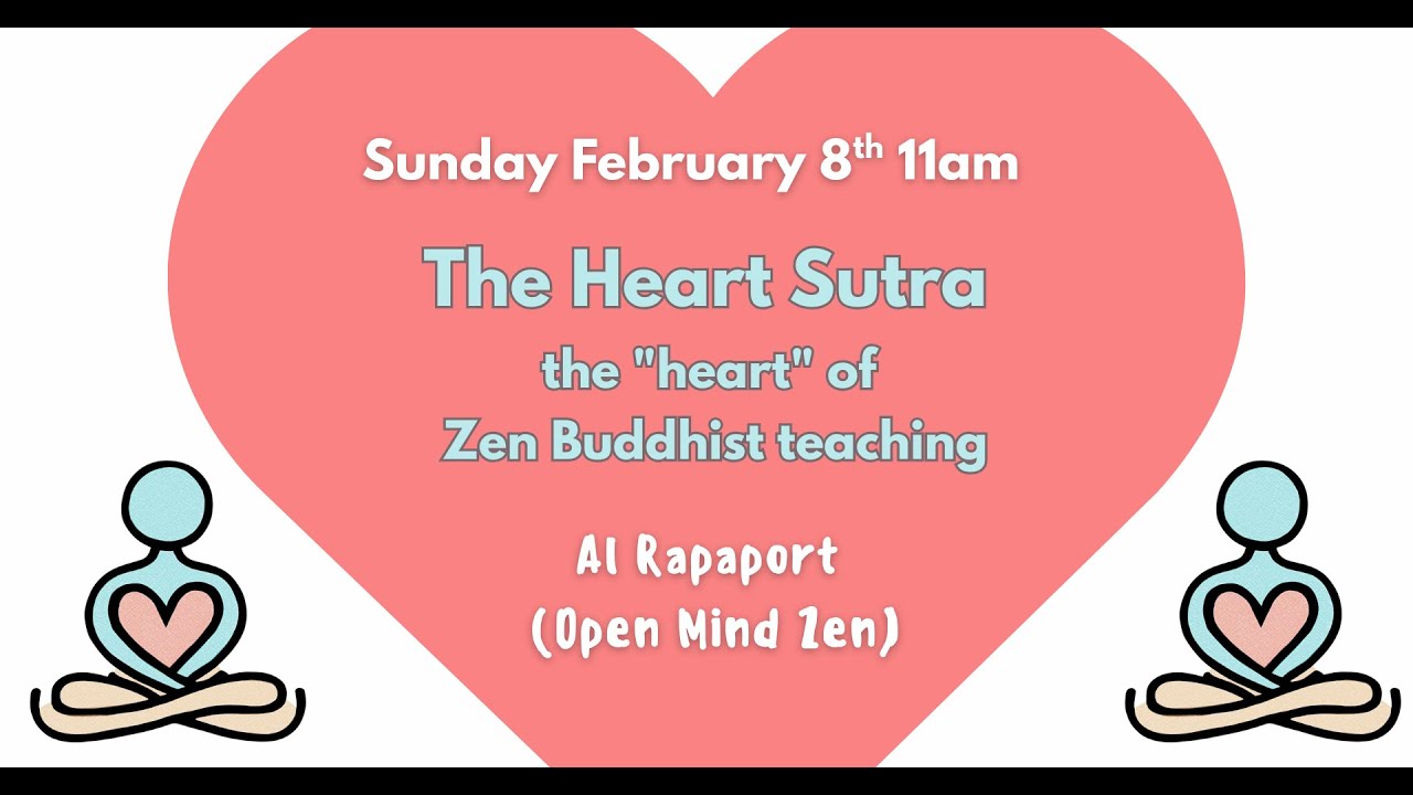 2-8-26 - The Heart Sutra - the heart of Zen Buddhist teaching with Al Rapaport Open Mind Zen