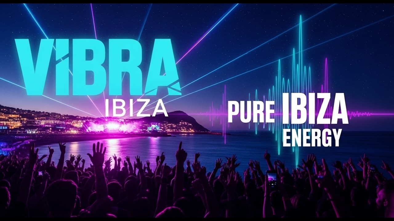 La Vibra de Ibiza | Música sin fronteras #VibraIbiza #GlobalDance #ElectronicVibes