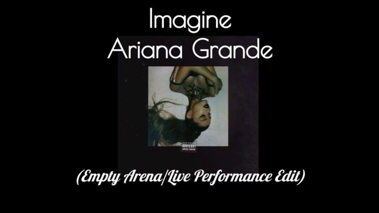 imagine - Ariana Grande (Empty Arena/Live Performance Edit)