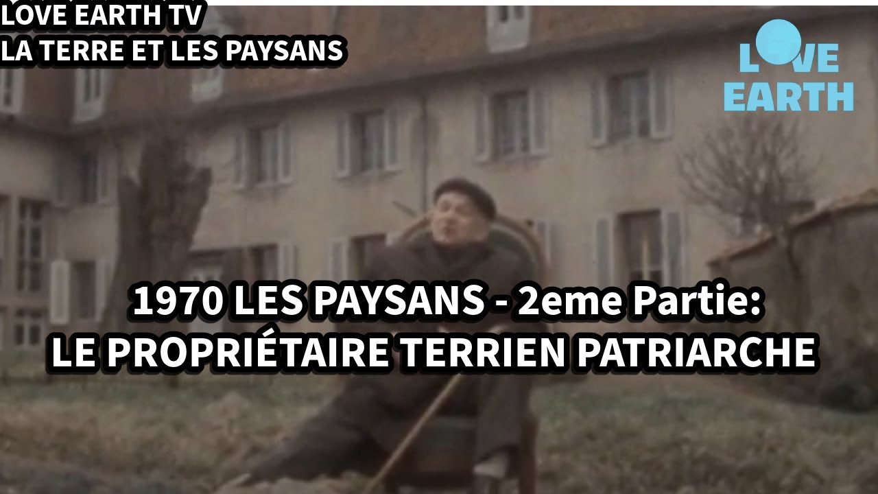 14/04/1970: Mag: Les Paysans - 2ème Partie: la Vie d’un Propriétaire Terrien Patriarche dans l’Allié