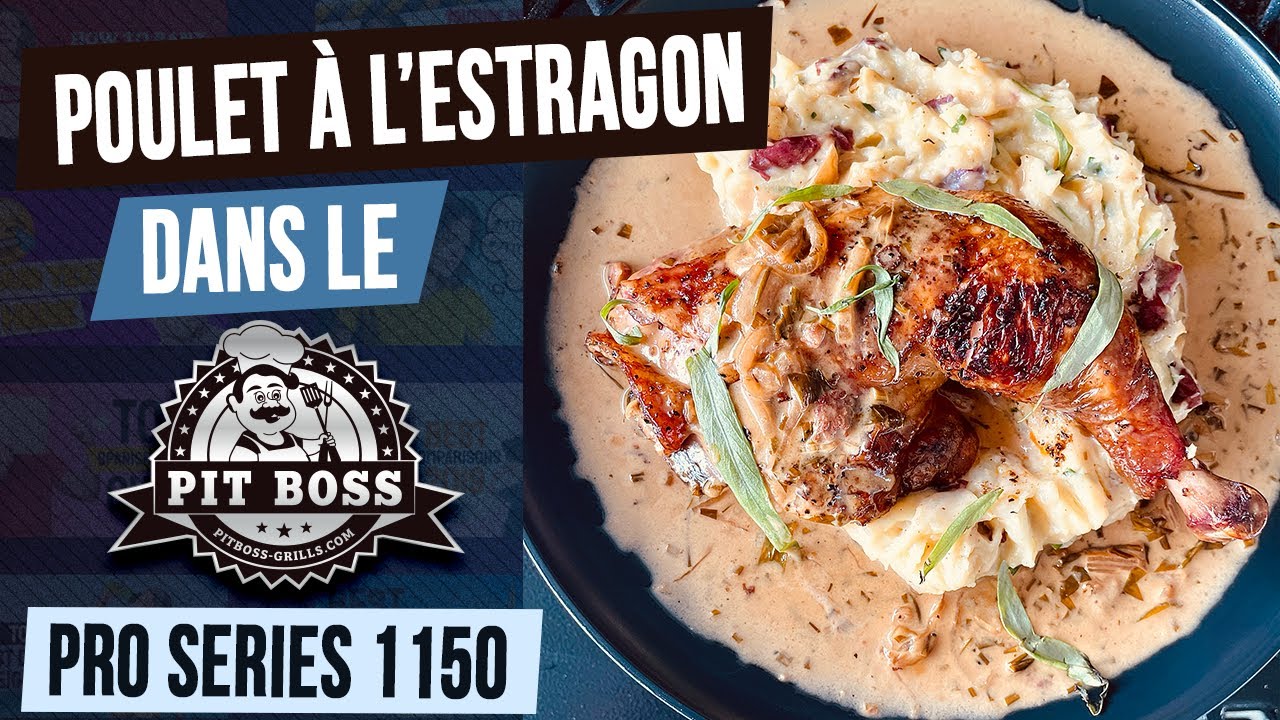 Recette du poulet à l'estragon fumé dans le BBQ à pellets Pit Boss Pro Series 1150
