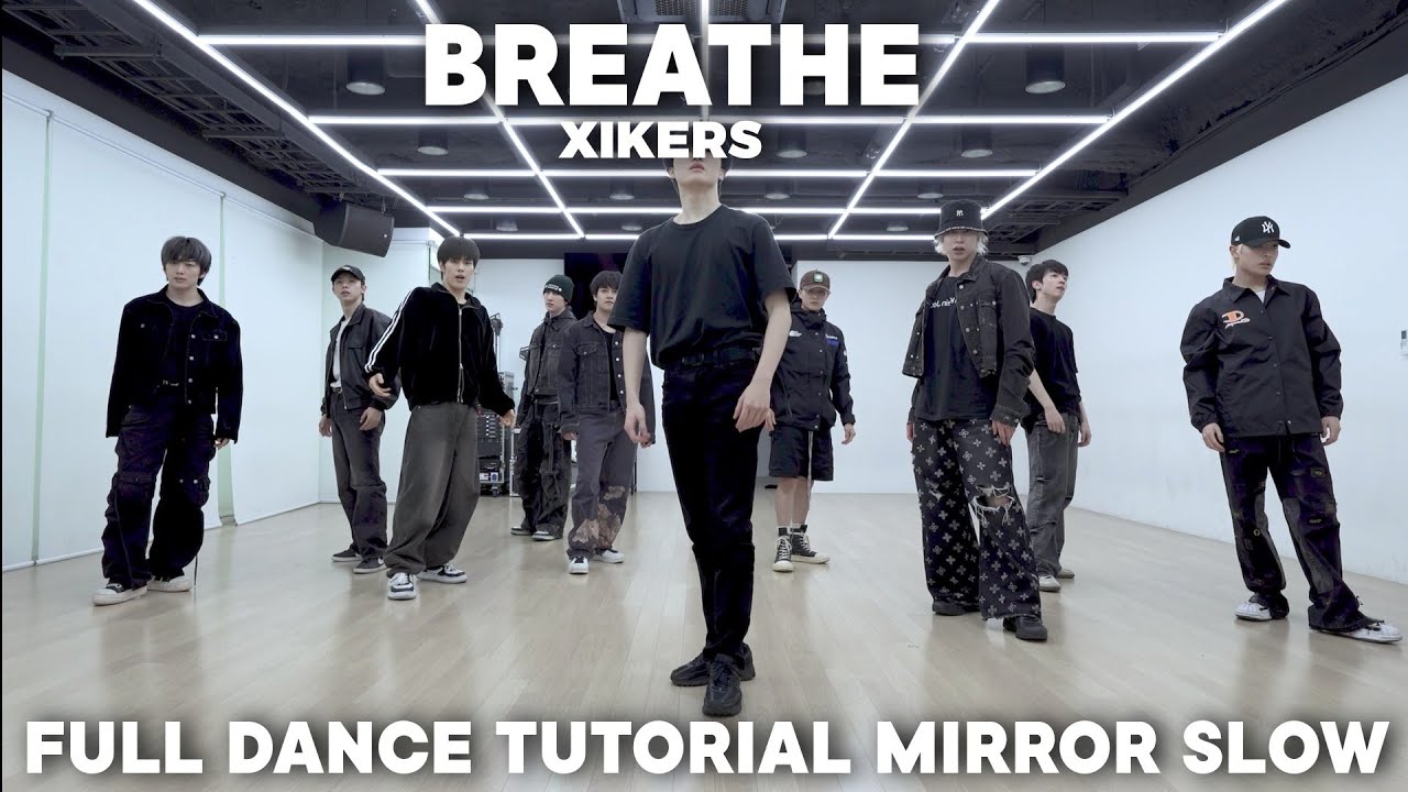 XIKERS-BREATHE FULL DANCE TUTORIAL MIRROR SLOW