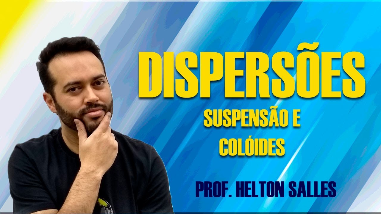 Dispersões -  Suspensões e Colóides.