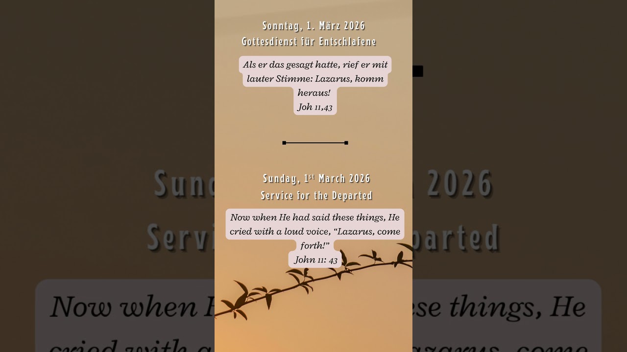 1. M&auml;rz 2026 - Gottesdienst f&uuml;r Entschlafene  / 1st March 2026 &ndash; Service for the Departed