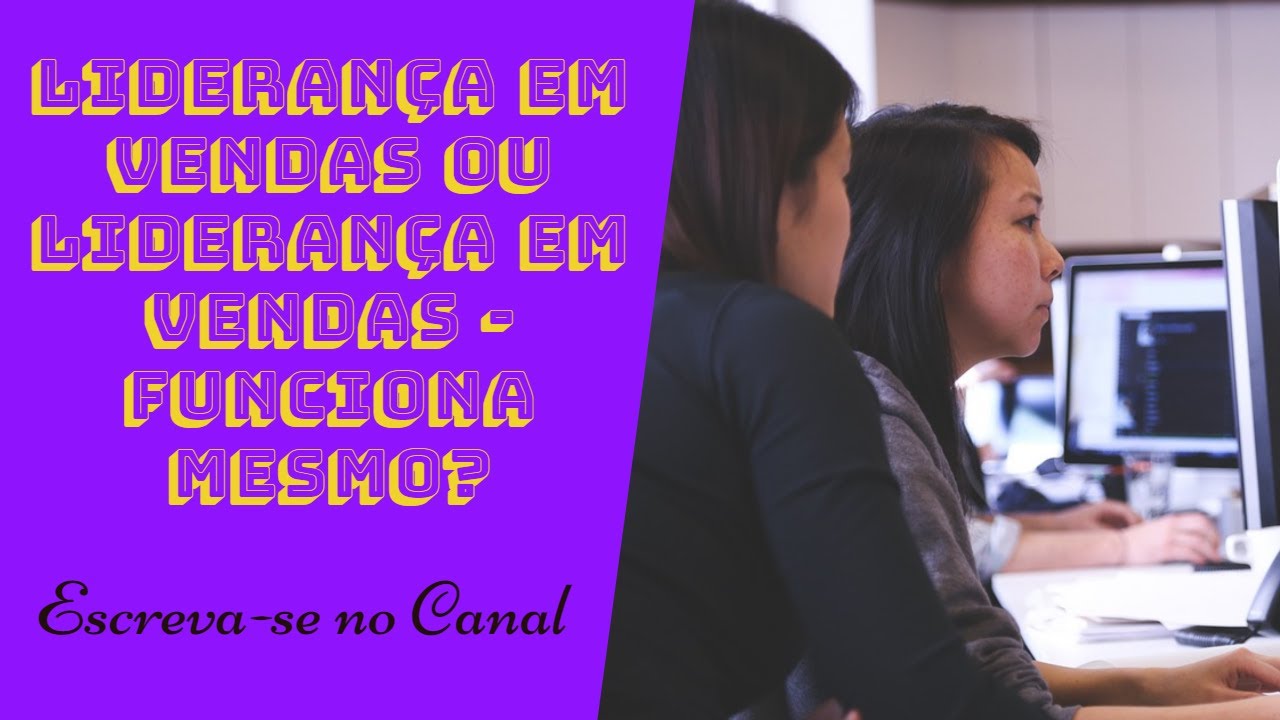Lideran&ccedil;a em vendas ou lideran&ccedil;a em vendas - Funciona Mesmo?