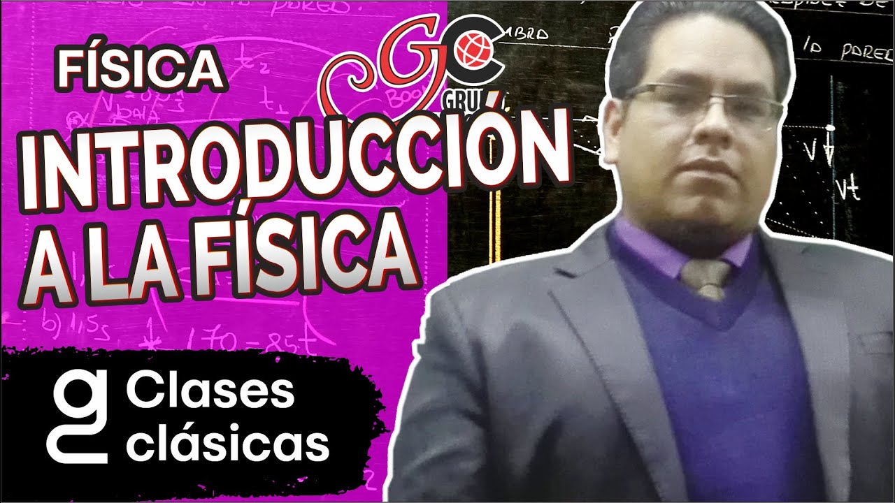 F&Iacute;SICA - Introducci&oacute;n al curso