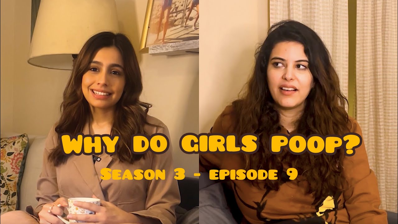 Do girls poop? ft. Salonie Patel and Srishti Ganguli | Two Girls & Two Cups - EP09