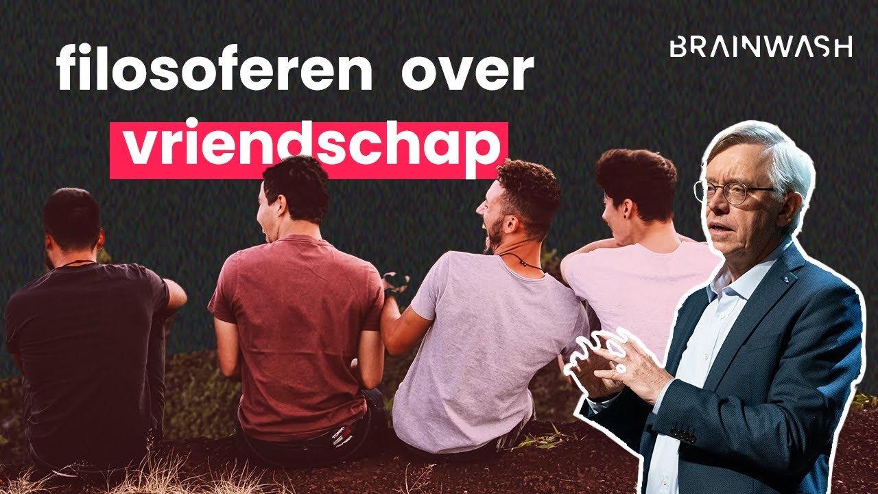 Bestaat de ideale vriend? | filosoof Paul van Tongeren | Brainwash Talks