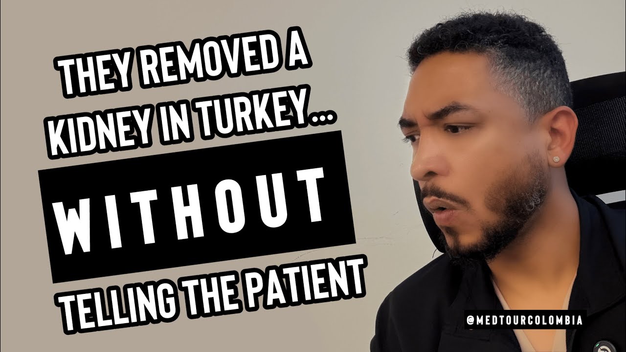 Shocking Medical Tourism Story: Kidney Removed in Turkey Without Patient&rsquo;s Consent!?