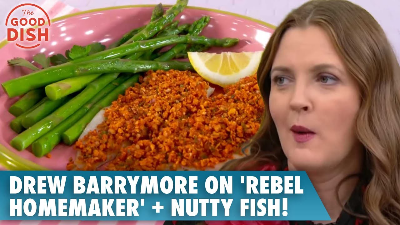 Drew Barrymore & Pilar Valdes Dish on 'Rebel Homemaker' + Nutty Fish! | Good Dish Celebrity