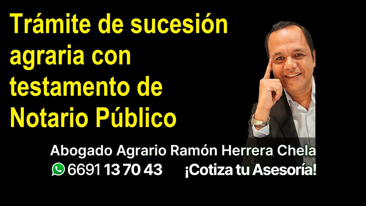 Trámite de sucesión agraria con testamento de Notario Público