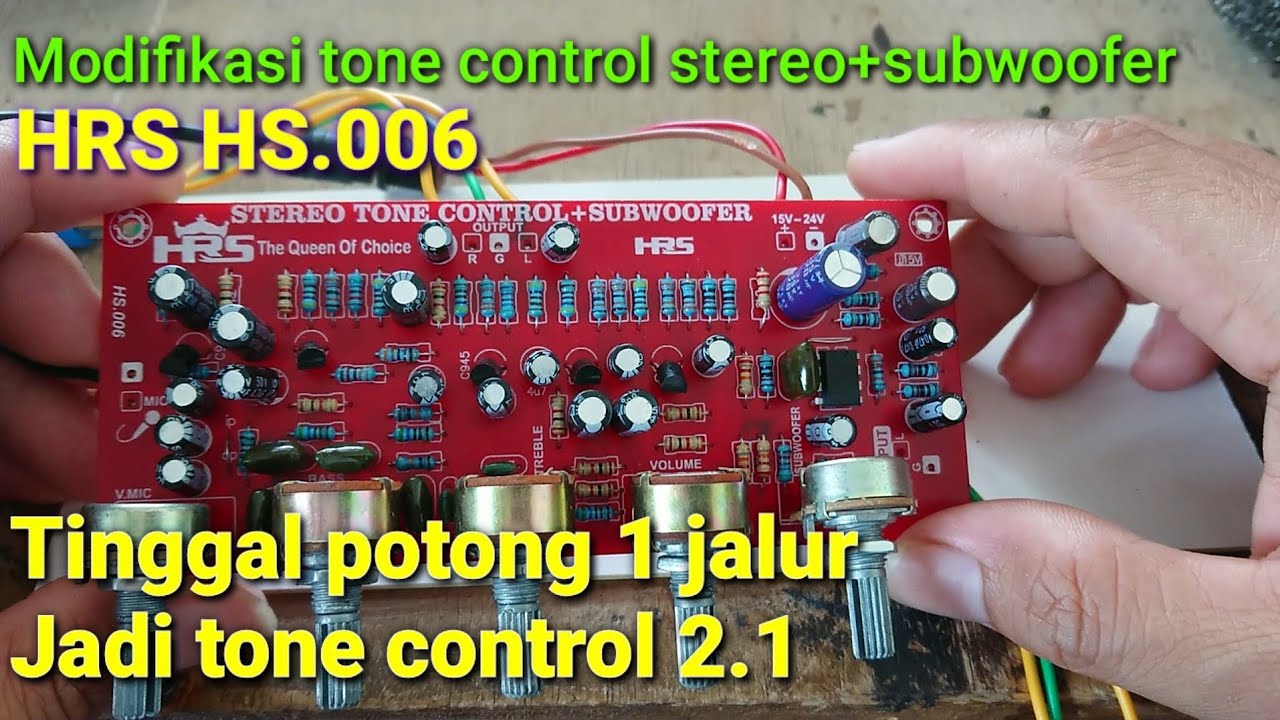Cara modifikasi tone control subwoofer stereo menjadi tone control 2.1 HRS HS.006