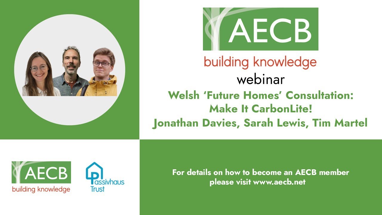 AECB Webinar - Welsh ‘Future Homes’ Consultation: Make It CarbonLite!