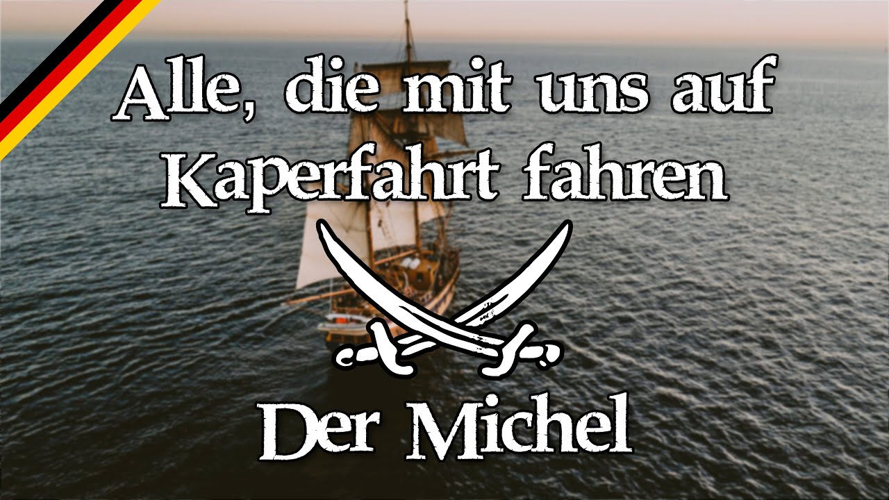 Alle, die mit uns auf Kaperfahrt fahren - Der Michel - German Shanty