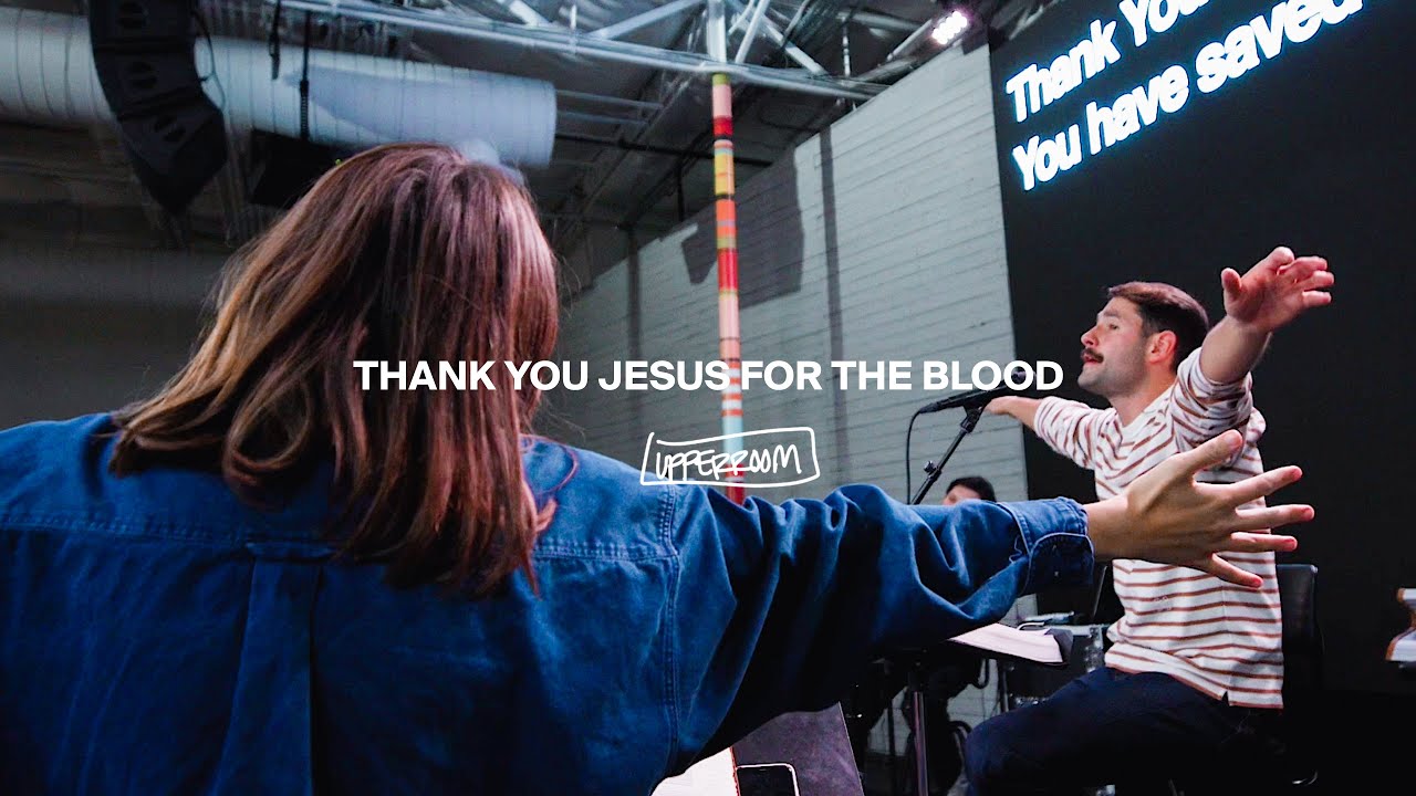 Thank You Jesus for the Blood - UPPERROOM