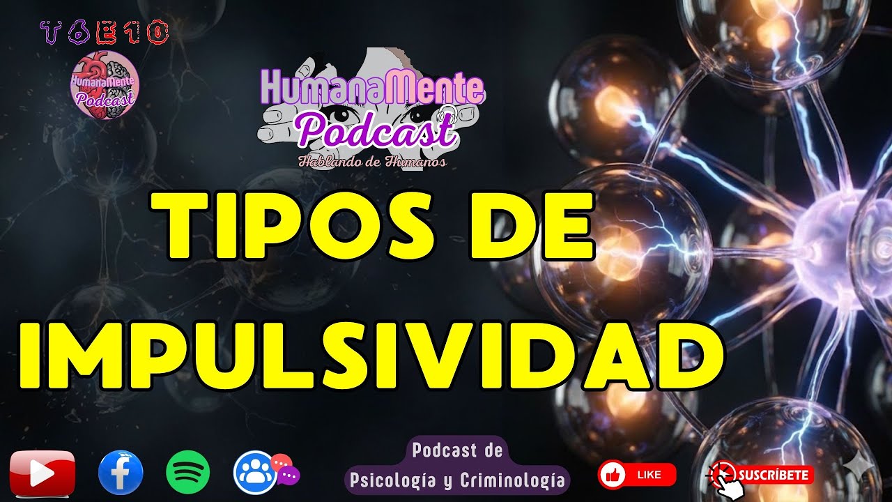 TIPOS DE IMPULSIVIDAD: ¿Cuál es la tuya y cómo te afecta? #impulsividad #hablandodehumanos