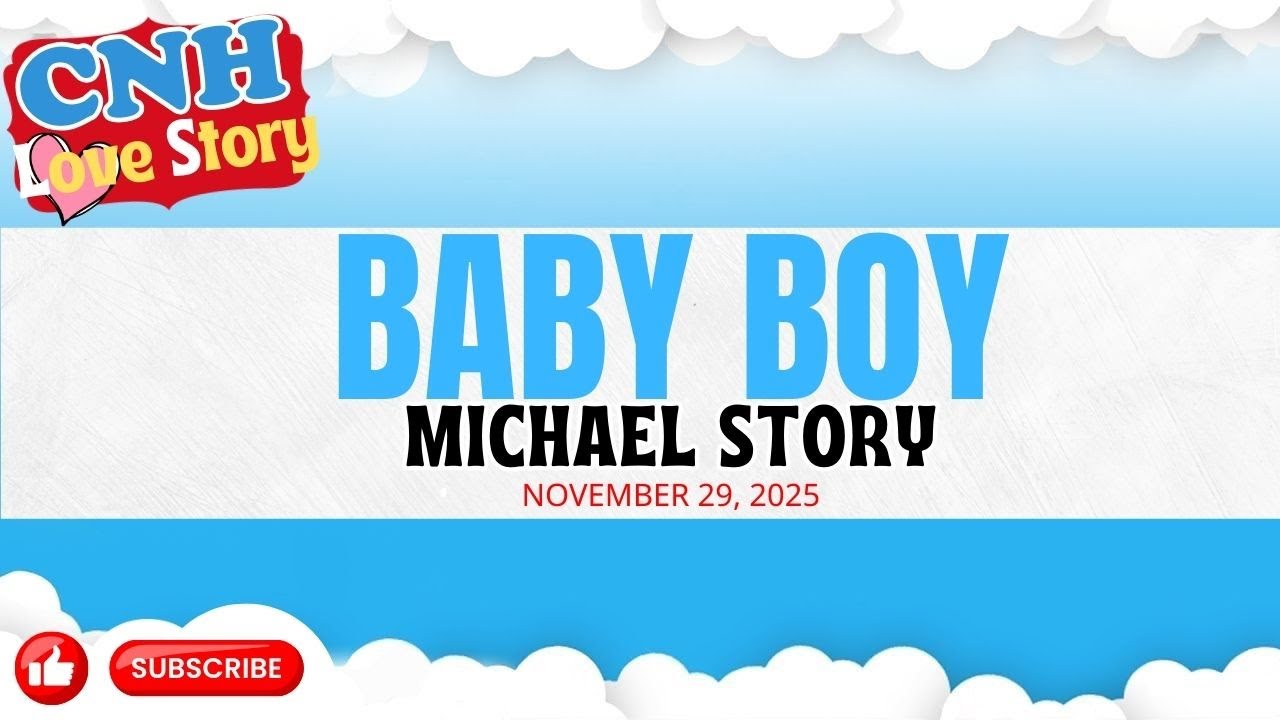 CNH Love Story | BABY BOY | MICHAEL | Tagalog Love Story Podcast 2025