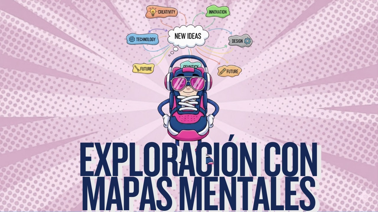 Mapas mentales para explorar conceptos.