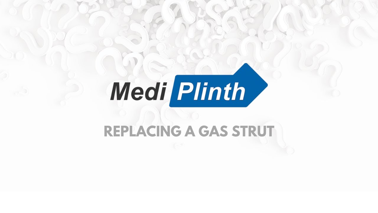 Replacing a Gas Strut | Medi-Plinth Equipment Ltd