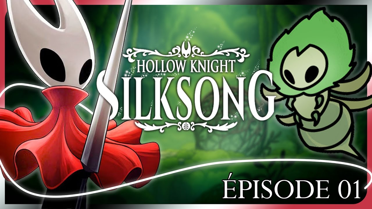 UNE NOUVELLE AVENTURE DÉMARRE ENFIN ! | EP 01 [Hollow Knight: Silksong]