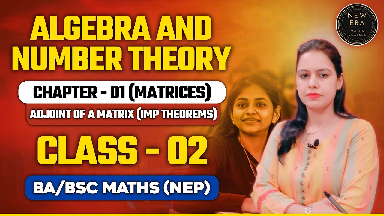 Theorems - Matrices | Algebra and Number Theory | NEP syllabus | New Era Maths Classes 