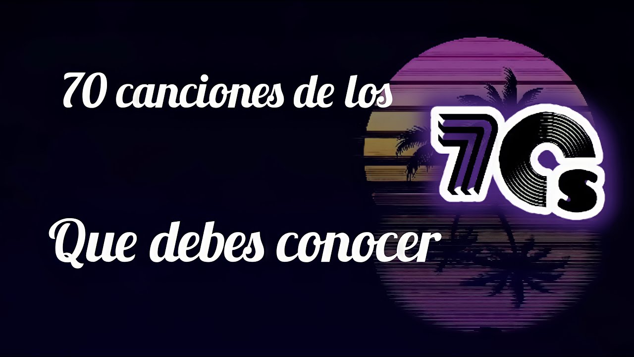 70 canciones de los 70s que has escuchado pero no sabes el nombre