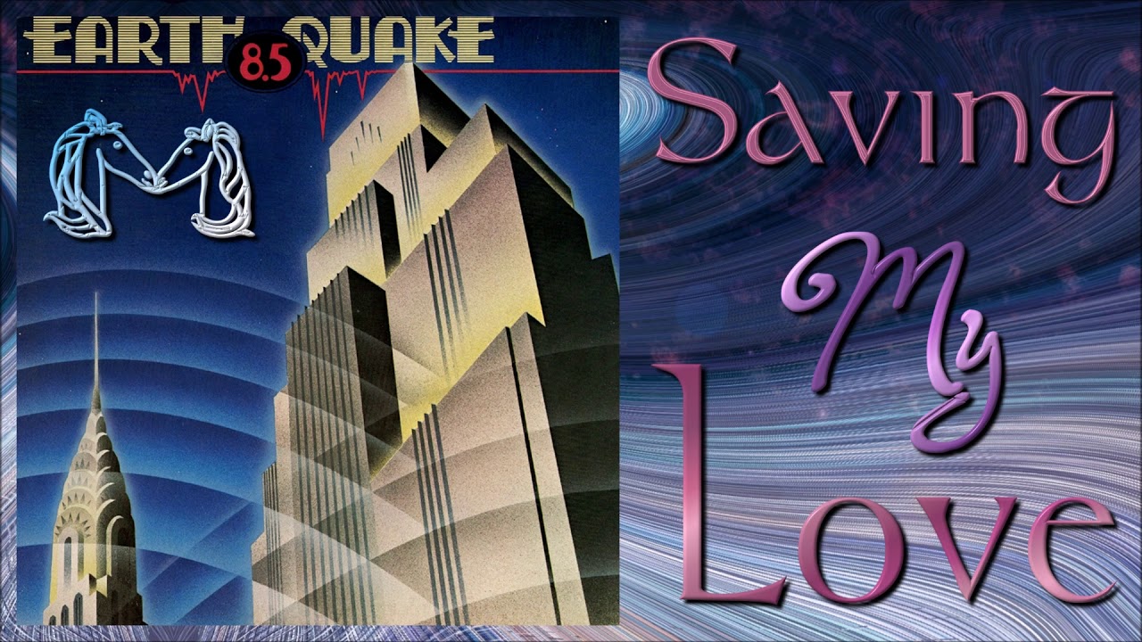 Earth Quake - Saving My Love