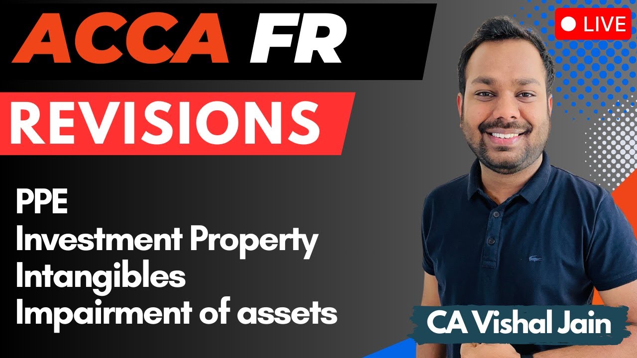 ACCA FR | REVISIONS | DAY 1 | Non current assets | CA Vishal Jain
